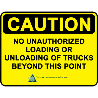 Loss Control Safety Materials for Lumber Industry - Caution No Unauthorized Loading or Unloading of Trucks Beyond This Point